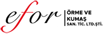 Efor Kumaş San. Tic. Ltd.Şti.